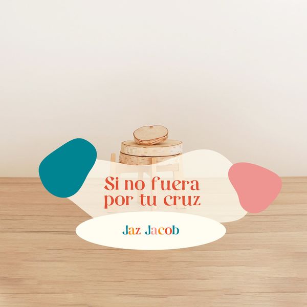 Jaz Jacob – Si No Fuera Por Tu Cruz (Single) 2021