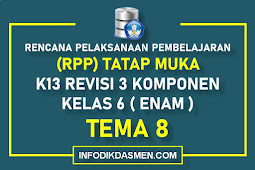 RPP KELAS 6 TEMA 8 KURIKULUM 2013 REVISI 3 KOMPONEN