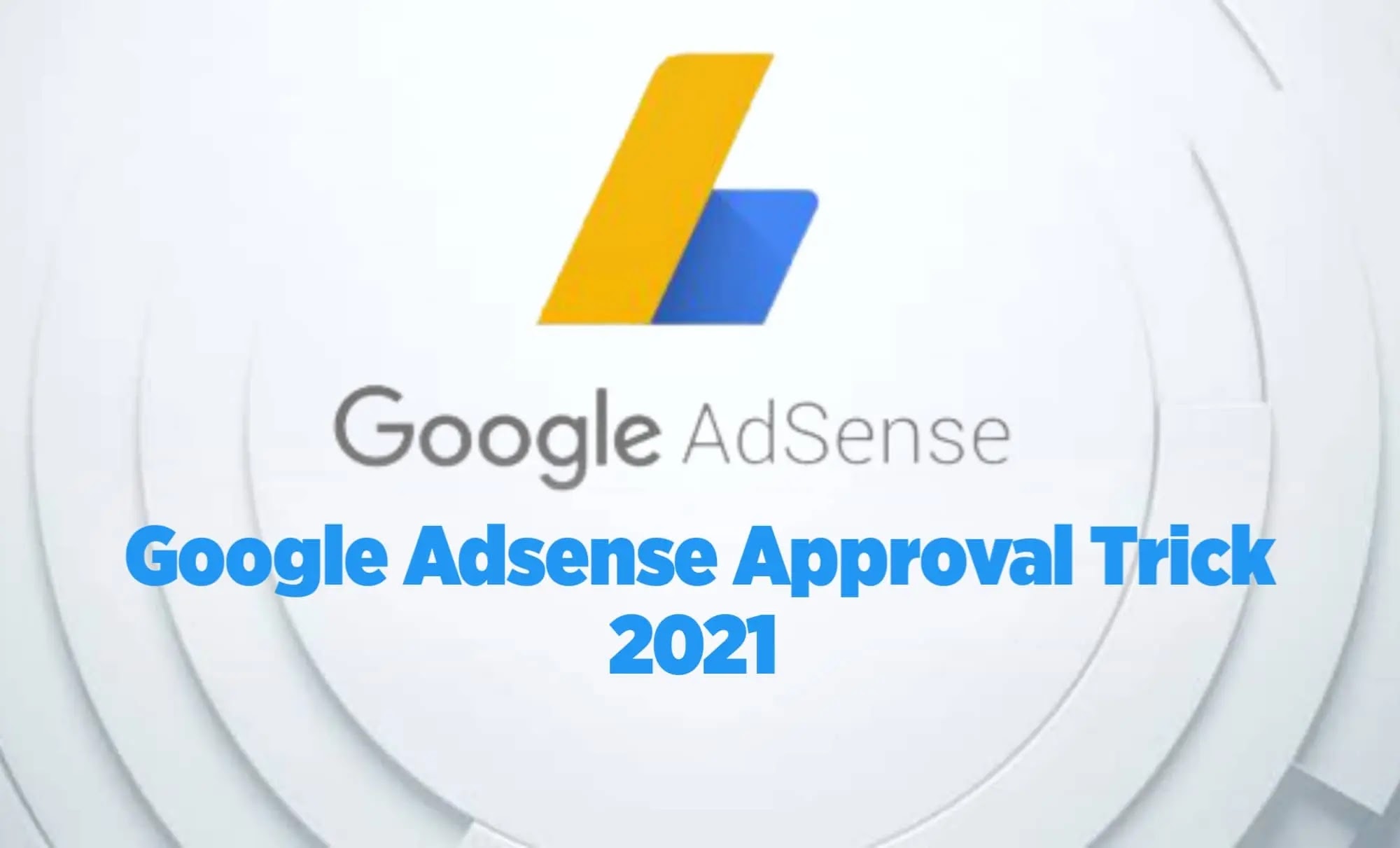 How to Get Fast AdSense Approval in 2022