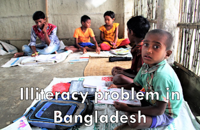 Illiteracy problem in Bangladesh