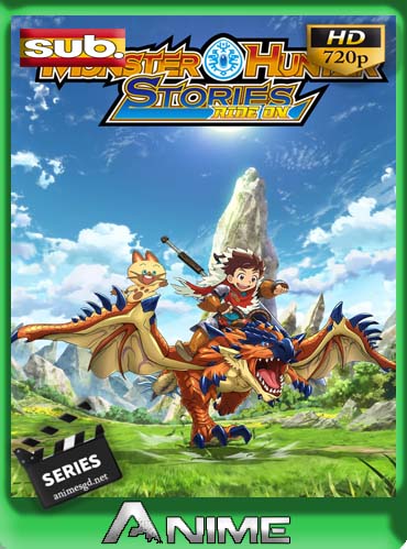 Monster Hunter Stories: Ride On [75/75] Subtitulado HD [720P] [GoogleDrive] DizonHD