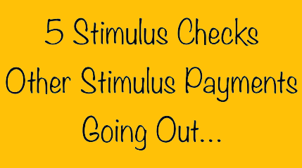 5 Stimulus Checks and Other Stimulus Payments Going Out for Low Income | Fourth Stimulus Check Update