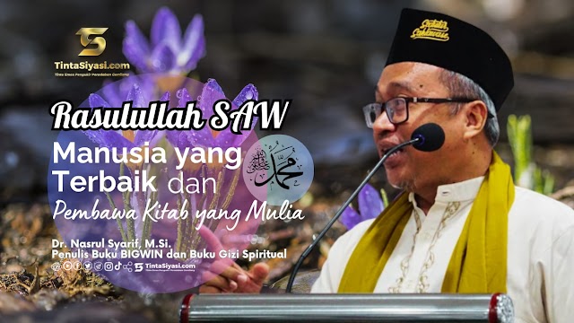 Rasulullah SAW Manusia yang Terbaik dan Pembawa Kitab yang Mulia