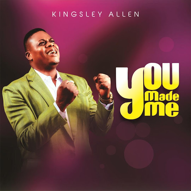 Album: Kingsley Allen – You Made Me