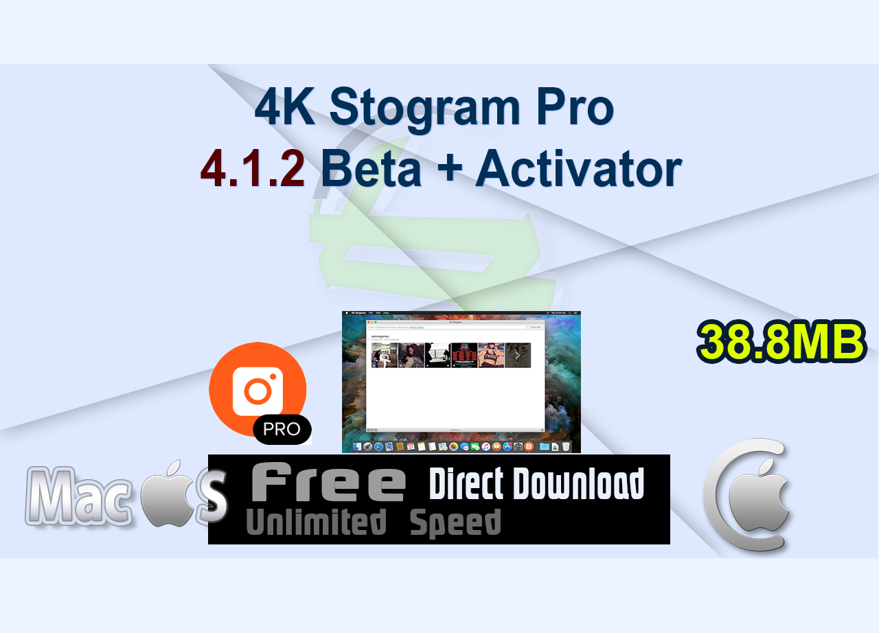 4K Stogram Pro 4.1.2 Beta + Activator