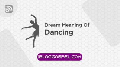 Meaning Of Dancing In The Dream