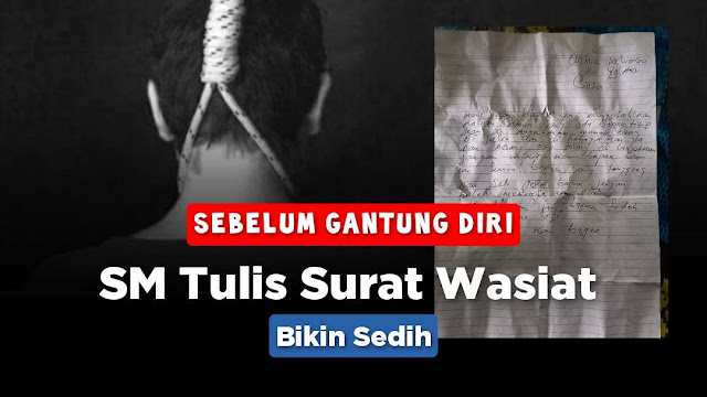 Sebelum Gantung Diri, SM Tulis Surat Wasiat Bikin Sedih