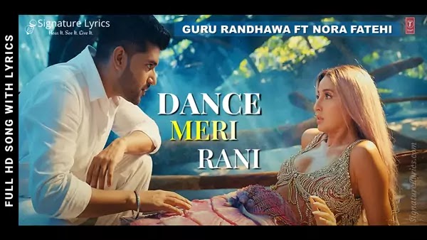 Dance Meri Rani Lyrics - Guru Randhawa Ft Nora Fatehi