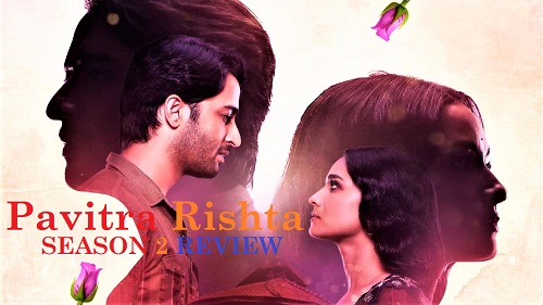 Pavitra Rishta 2.0 Season 2 (2022) Review by The Review Times