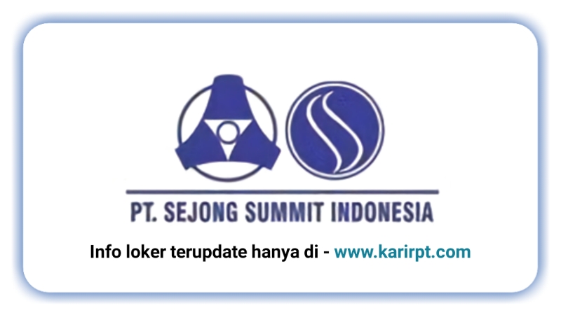 Info Loker PT Sejong Summit Indonesia Cikarang