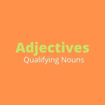 Thorough Understanding 'The Adjectives'