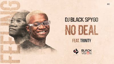Dj Black Spygo - No Deat (ft. Trinity 3nity)