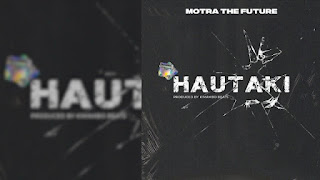AUDIO | Motra The Future – Hautaki (Mp3 Audio Download)