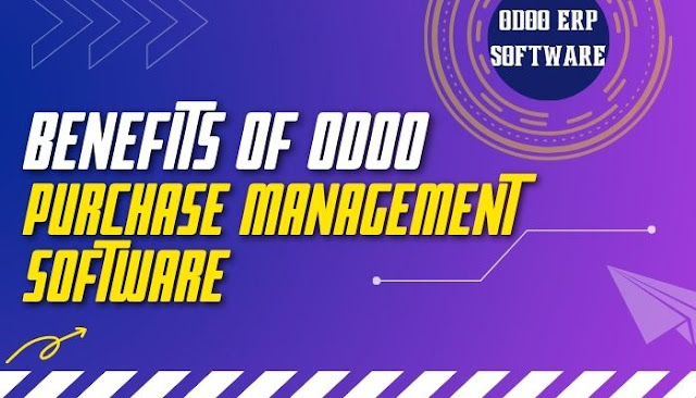 Benefits of Odoo Purchase Management Software