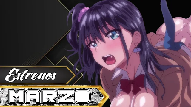 ESTRENOS HENTAI MARZO 2024