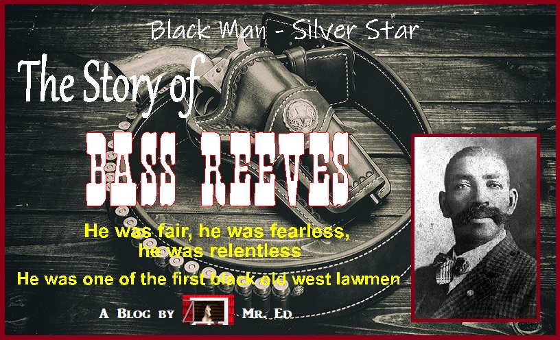 Black Man With A Silver Star: The Story of Bass Reeves