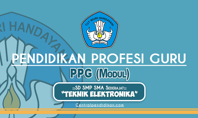 Modul PPG Teknik Elektronika Edisi Tahun 2022 resmi Kemdikbud