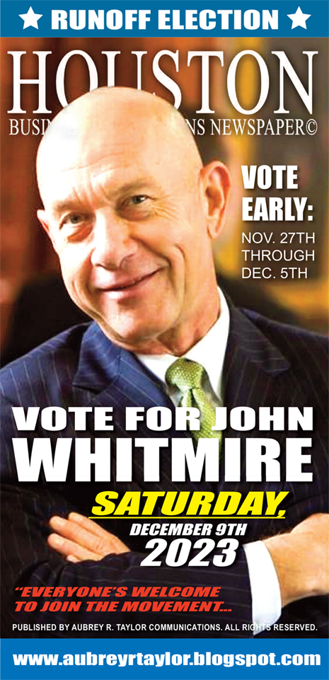 Vote for John Whitmire on Saturday, December 9, 2023, in the Runoff Race for Mayor of Houston