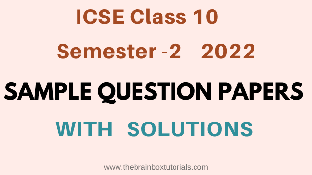 icse-class-10-semester-2-sample-question-papers-with-solutions