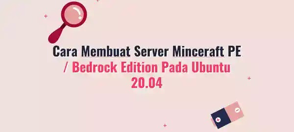 Cara Membuat Server Minceraft PE / Bedrock Edition Pada Ubuntu 20.04