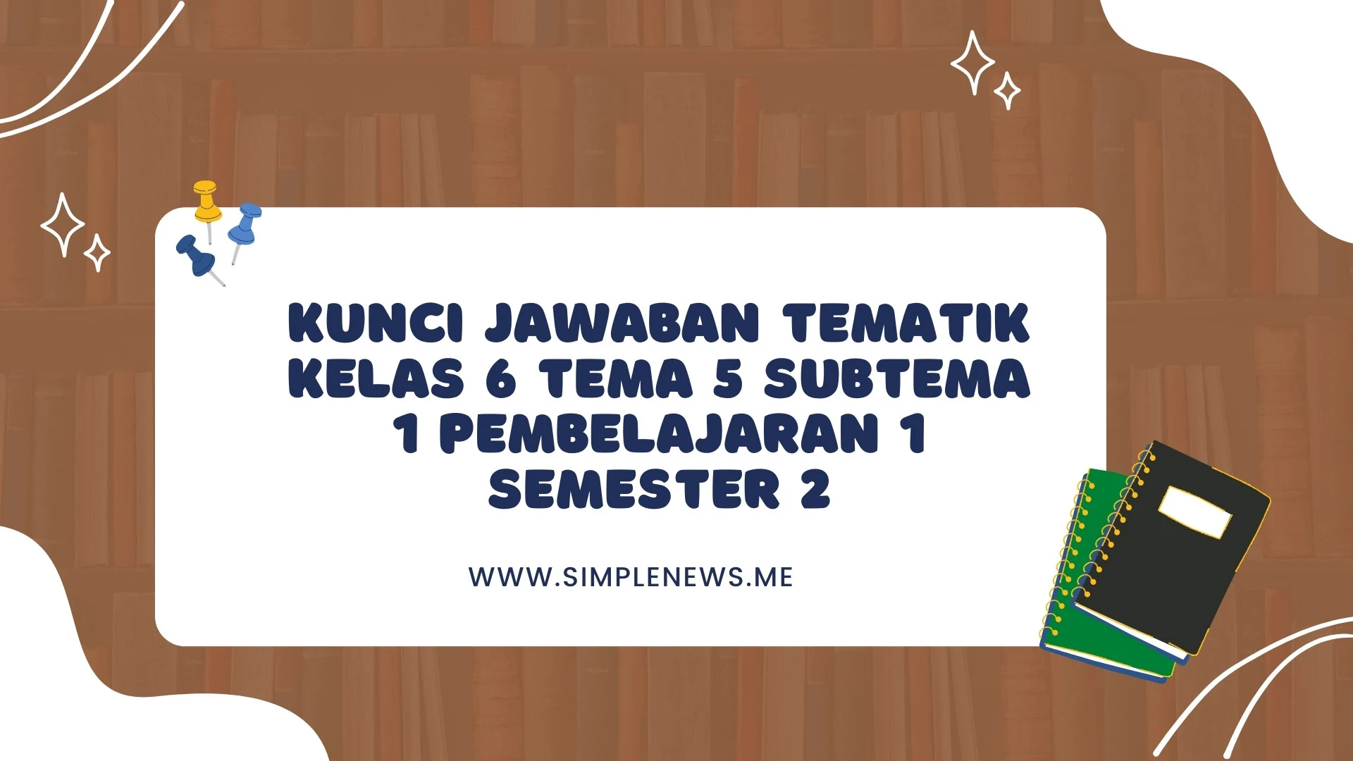 Kunci Jawaban Tematik Kelas 6 Tema 5 Subtema 1 Pembelajaran 1 Semester 2 www.simplenews.me