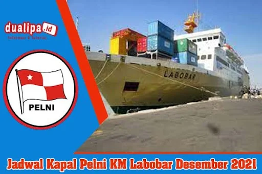 Jadwal Kapal Pelni KM Labobar Desember 2021