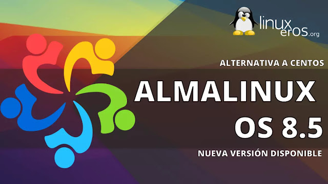 Alma Linux 8.5 disponible, esto es lo nuevo