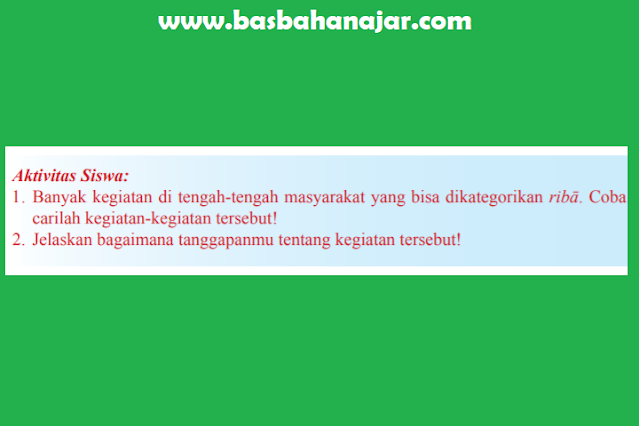 Banyak kegiatan di tengah-tengah masyarakat yang bisa dikategorikan ribā. Coba carilah kegiatan-kegiatan tersebut!