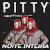 Pitty lança Noite Inteira, música com discurso forte e necessário