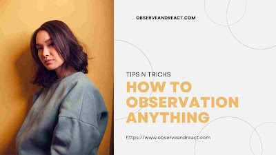 How to Observation anything.?