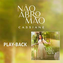Não Abro Mão (Playback) - Cassiane
