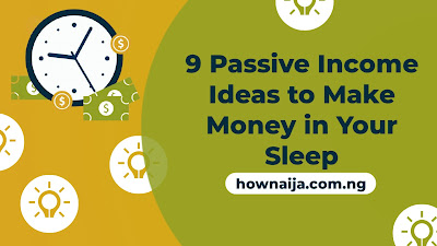 9 Passive Income Ideas to Make Money in Your Sleep