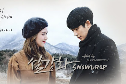 Direct Download Snowdrop 2021 Seolganghwa 설강화  Episode 1 to 16 1080p,720p Completed and OST