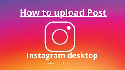 How to upload photos or videos to Instagram desktop ?