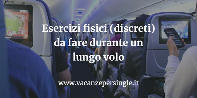 Esercizi fisici da fare durante un lungo volo