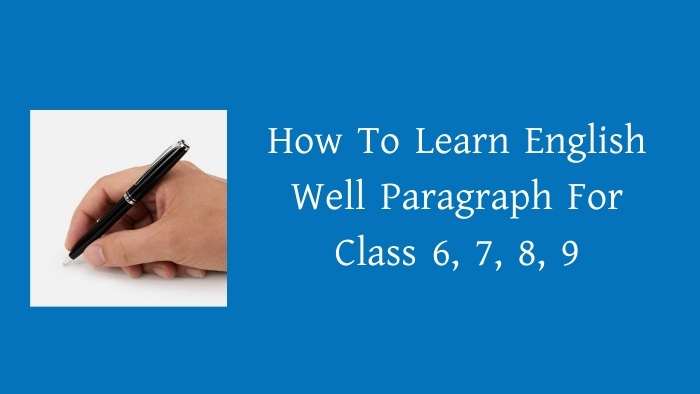 How To Learn English Well Paragraph For Class 6, 7, 8, 9