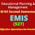 TU - M Ed. EPM - EMIS(527), Objective Questions for Practice.