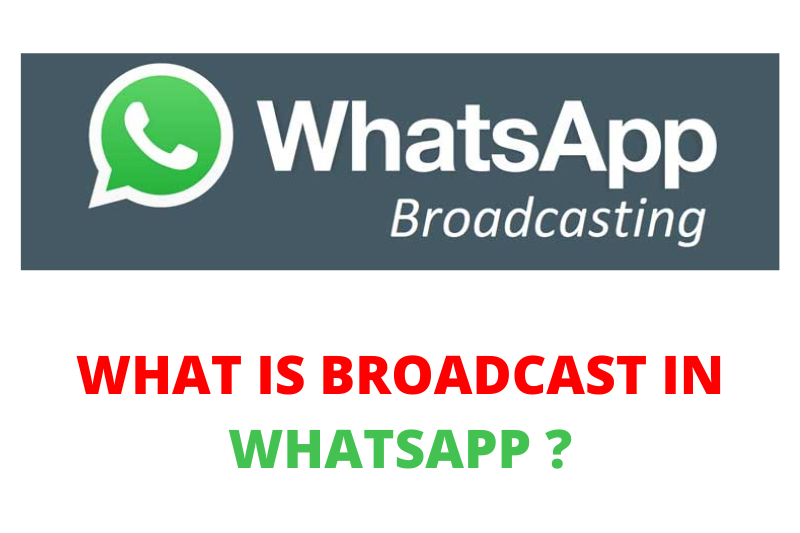 What is Broadcast in Whatsapp ?