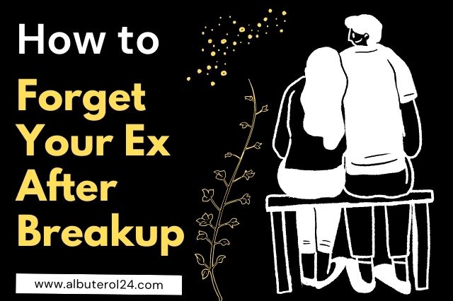 Forget Your Ex After Breakup