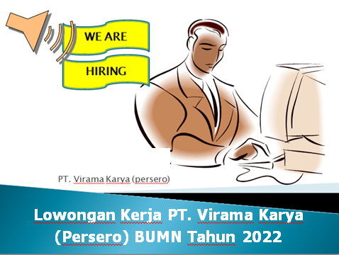 Lowongan Kerja PT. Virama Karya (Persero) BUMN Tahun 2022