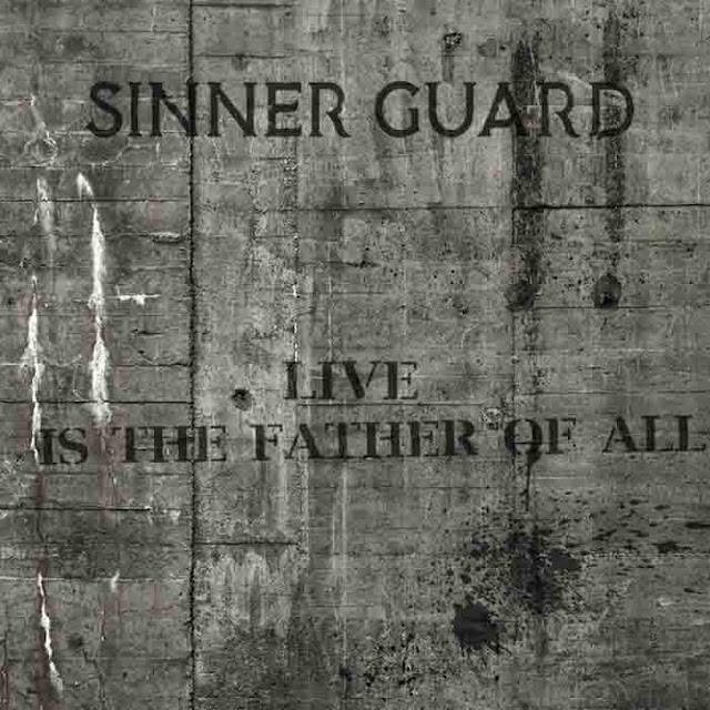 Ο δίσκος των Sinner Guard 'Live is the father of all'