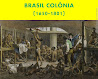 BRASIL COLÔNIA (1650-1801)