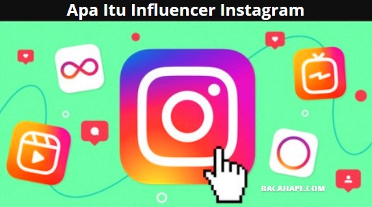 Apa Itu Influencer Instagram