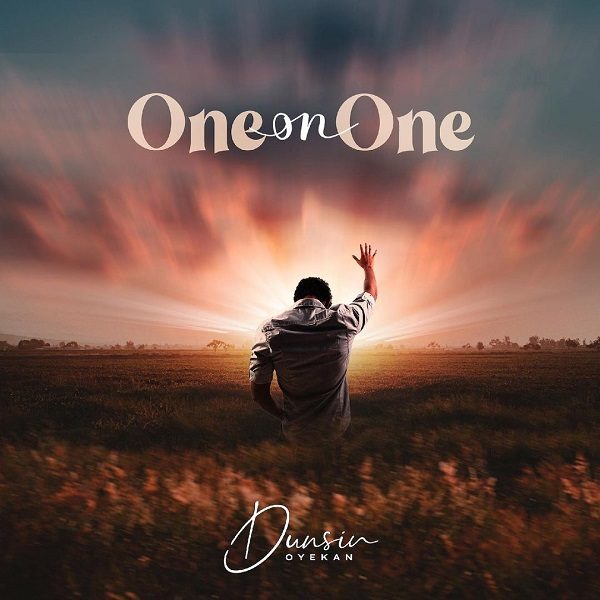 Audio: Dunsin Oyekan – One On One