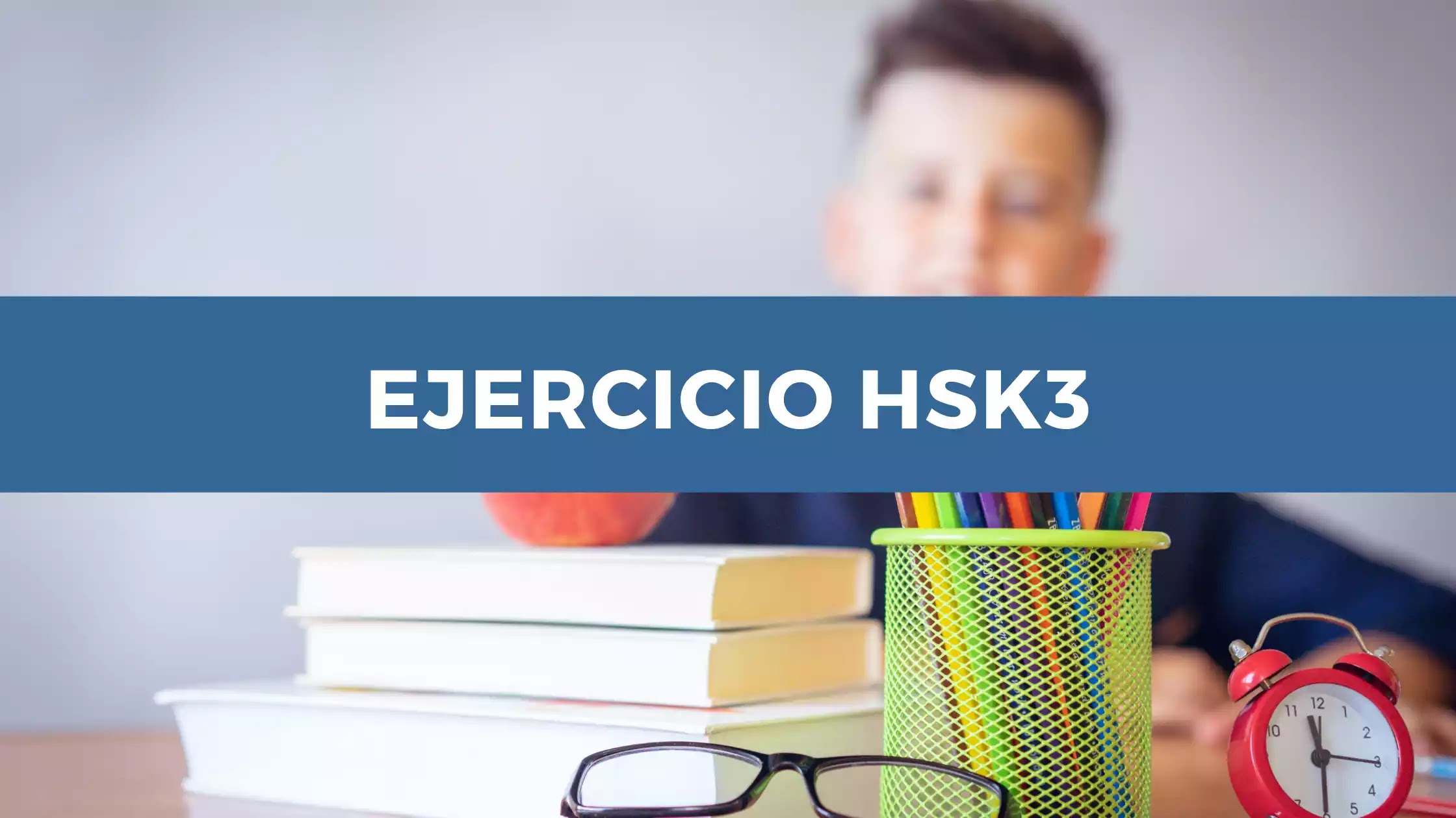 ¿Sabes cómo se dice: ambiente, examinar, oración, pantalón, historia, agarrar y más en chino? | Ejercicio HSK3 - Escoge la opción correcta