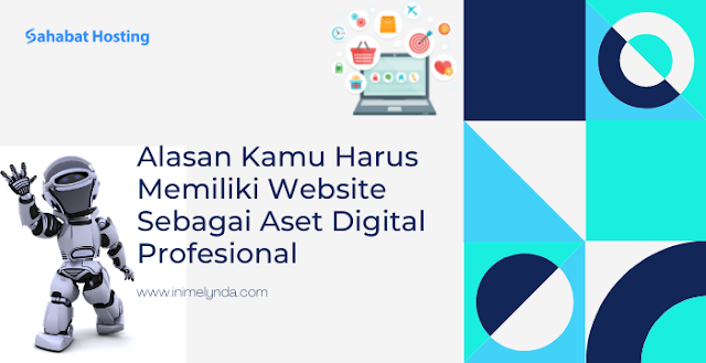 Alasan Memiliki Website Sebagai Aset Digital Profesional