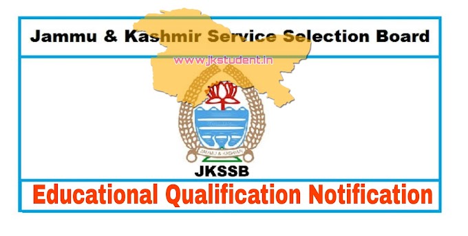 JKSSB Notification Regarding Graduates, PGs & other Highly Qualified Aspirants Not Eligible For  (Minimum Matric and Maximum 10+2) Qualification Posts