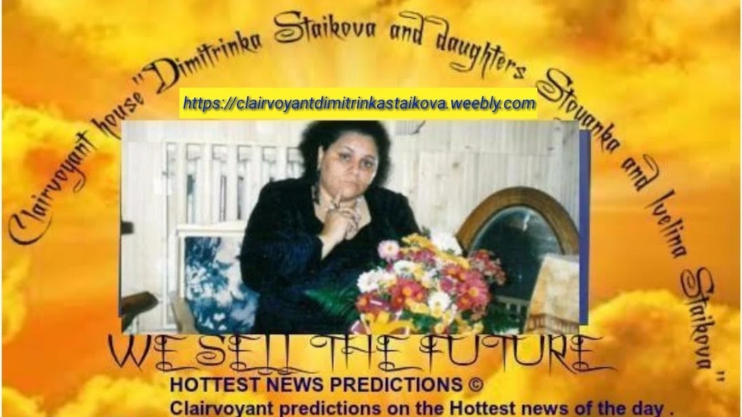 Hottest News Predictions - by Clairvoyant House "Dimitrinka Staikova and daughters "