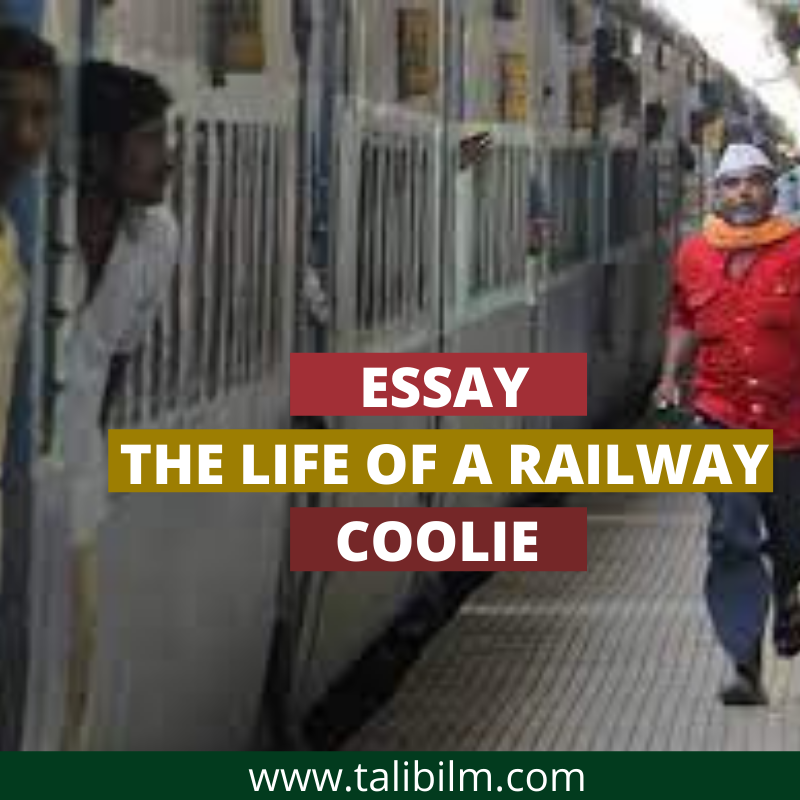 ESSAY THE LIFE OF A RAILWAY COOLIE