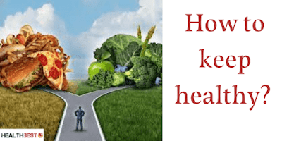 How to keep Healthy ? 12 Ways To Be Healthier